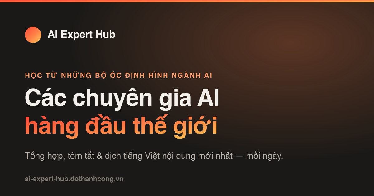 AI Expert Hub — Học từ các chuyên gia AI hàng đầu